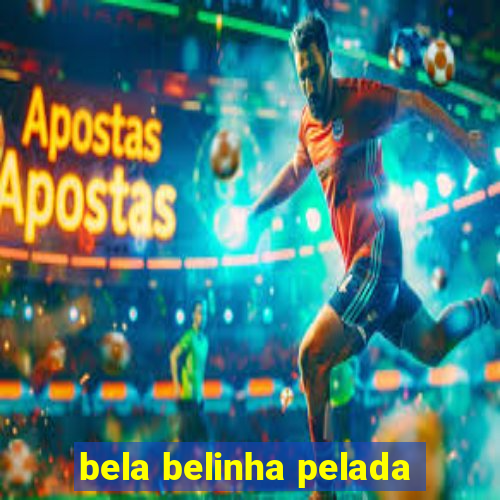 bela belinha pelada